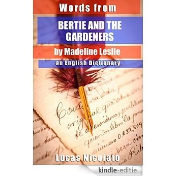 Words from Bertie and the Gardeners by Madeline Leslie: an English Dictionary (English Edition) [Kindle-editie]