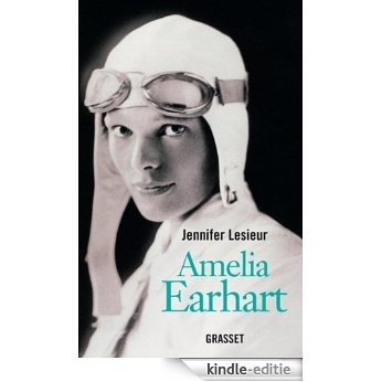 Amelia Earhart (essai français) (French Edition) [Kindle-editie]