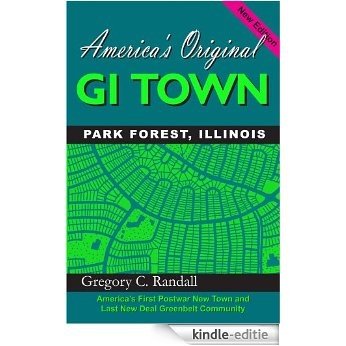America's Original GI Town, Park Forest, Illinois (English Edition) [Kindle-editie]