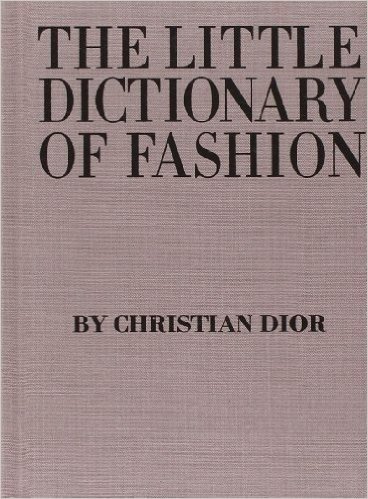 The Little Dictionary of Fashion: A Guide to Dress Sense for Every Woman baixar