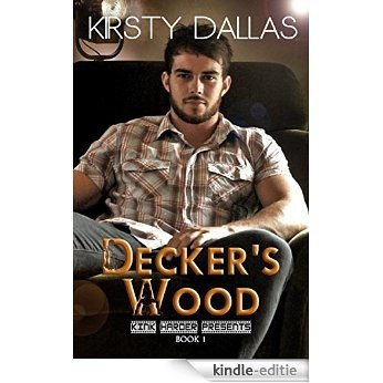 Decker's Wood (Kink Harder Presents Book 1) (English Edition) [Kindle-editie]