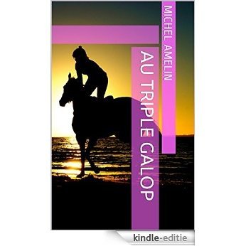 AU TRIPLE GALOP (Girly Comedy t. 16) (French Edition) [Kindle-editie]