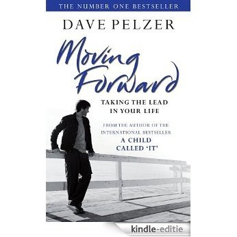 Moving Forward: Taking The Lead In Your Life (English Edition) [Kindle-editie]