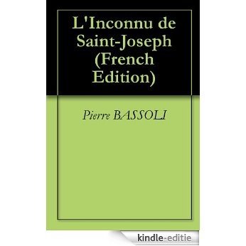 L'Inconnu de Saint-Joseph (French Edition) [Kindle-editie]