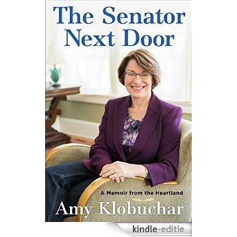 The Senator Next Door: A Memoir from the Heartland [Kindle-editie]