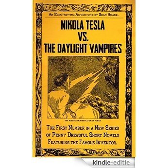Nikola Tesla vs. The Daylight Vampires: A Penny Dreadful (Nikola Tesla's Electrifying Adventures Book 1) (English Edition) [Kindle-editie]