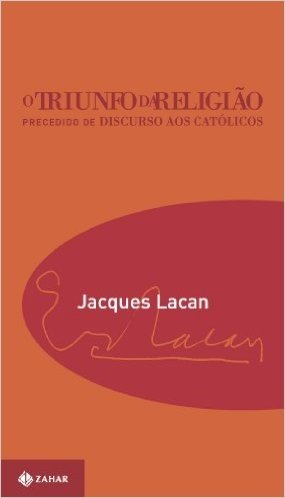 O Triunfo Da Religião. Coleção Campo Freudiano no Brasil - Série Paradoxos de Lacan