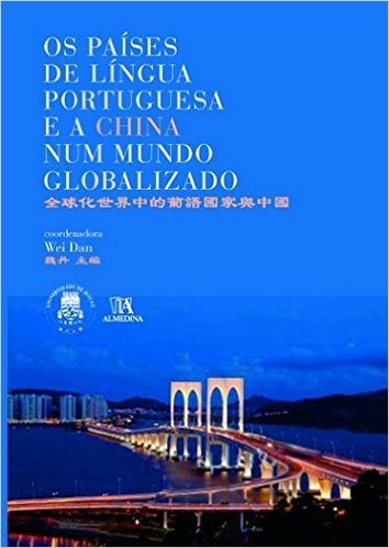 Os Paises De Lingua Portuguesa E A China Num Mundo Globalizado
