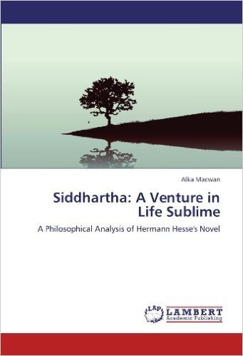 Siddhartha: A Venture in Life Sublime