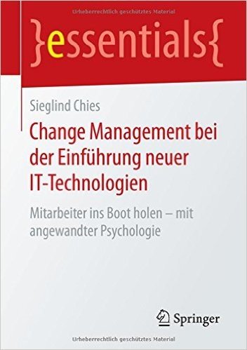 Change Management Bei Der Einfuhrung Neuer It-Technologien: Mitarbeiter Ins Boot Holen Mit Angewandter Psychologie