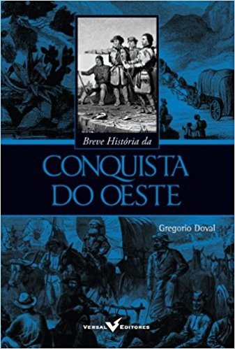 Breve História da Conquista do Oeste