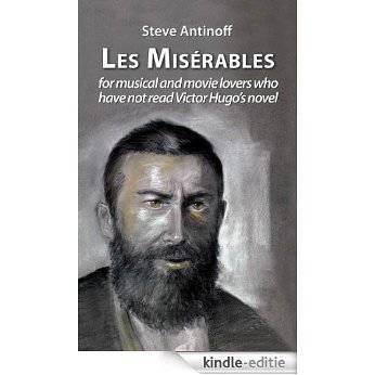 Les Miserables, for musical and movie lovers who have not read Victor Hugo's novel (English Edition) [Kindle-editie]