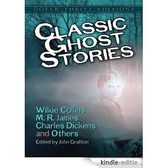Classic Ghost Stories by Wilkie Collins, M. R. James, Charles Dickens and Others (Dover Thrift Editions) [Kindle-editie] beoordelingen