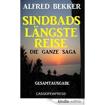 Sindbads längste Reise: Die ganze Saga (Gesamtausgabe): Teil 1-3 in einem Buch (German Edition) [Kindle-editie]