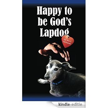 Happy To Be God's Lap Dog (English Edition) [Kindle-editie]