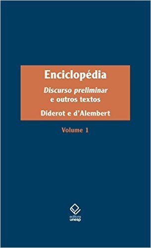 Enciclopédia. Discurso Preliminar e Outros Textos - Volume 1