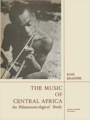 The Music of Central Africa: An Ethnomusicological Study Former French Equatorial Africa the Former Belgian Congo, Ruanda-Urundi Uganda, Tanganyika baixar