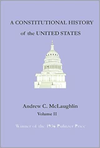 A Constitutional History of the United States: Volume II: v. II