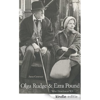 Olga Rudge and Ezra Pound: "What Thou Lovest Well..." [Kindle-editie]