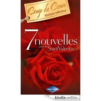7 nouvelles pour la Saint-Valentin (Harlequin Coup de Coeur) (French Edition) [Kindle-editie]
