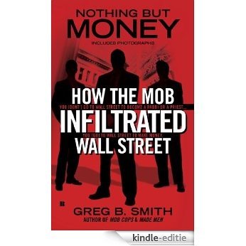 Nothing But Money: How the Mob Infiltrated Wall Street [Kindle-editie]