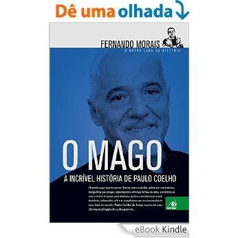 O Mago: O outro lado da história. A incrível história de Paulo Coelho [eBook Kindle]