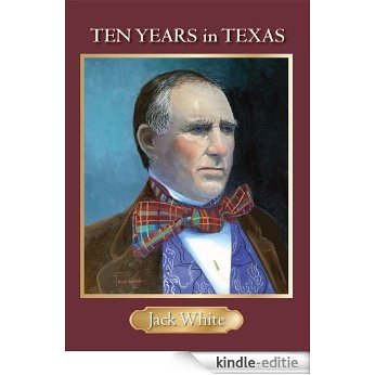Ten Years in Texas (English Edition) [Kindle-editie]
