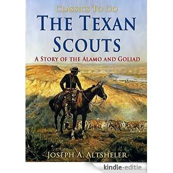 The Texan Scouts / A Story of the Alamo and Goliad [Kindle-editie] beoordelingen