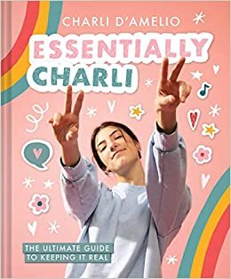 indir Essentially Charli: The Ultimate Guide to Keeping It Real