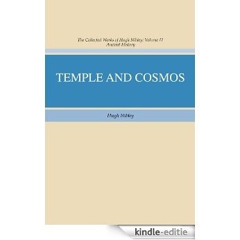 Temple and Cosmos: Beyond This Ignorant Present: 12 (Collected Works of Hugh Nibley) [Kindle-editie]