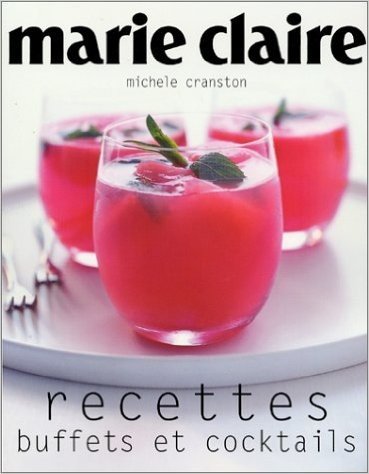 Télécharger Marie Claire Recettes : Buffets et Cocktails