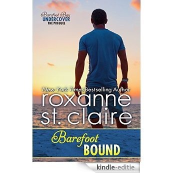 Barefoot Bound (Barefoot Bay Undercover Prequel) (English Edition) [Kindle-editie]