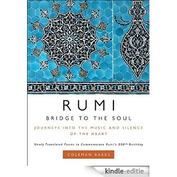 Rumi: Bridge to the Soul [Kindle-editie]