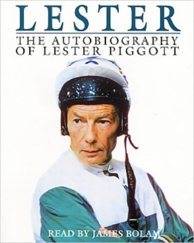 Lester: The Autobiography of Lester Piggott