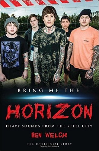 Bring Me the Horizon: Heavy Sounds from Steel City