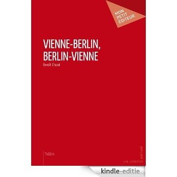 Vienne-Berlin, Berlin-Vienne: Préface de Martin Jacque  (MON PETIT EDITE) [Kindle-editie] beoordelingen
