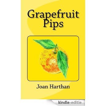 Grapefruit Pips (English Edition) [Kindle-editie]