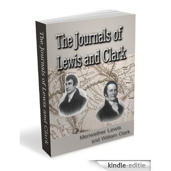 The Journals of Lewis and Clark, 1804-1806 (Illustrated) - Plus LEWIS AND CLARK BY WILLIAM R. LIGHTON (English Edition) [Kindle-editie] beoordelingen