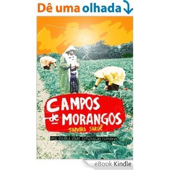 Campos de Morangos - Uma história sobre exploração humana [eBook Kindle]