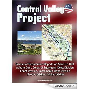 Central Valley Project: Bureau of Reclamation Reports on San Luis Unit, Auburn Dam, Corps of Engineers, Delta Division, Friant Division, Sacramento River ... Division, Trinity Division (English Edition) [Kindle-editie] beoordelingen