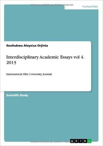 Interdisciplinary Academic Essays Vol 4. 2013