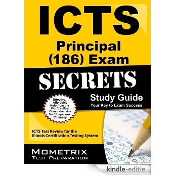 ICTS Principal (186) Exam Secrets Study Guide: ICTS Test Review for the Illinois Certification Testing System (English Edition) [Kindle-editie]