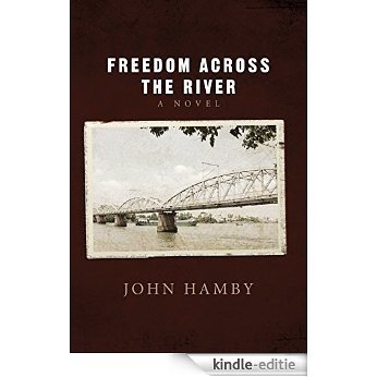 Freedom Across the River: A Novel (English Edition) [Kindle-editie]