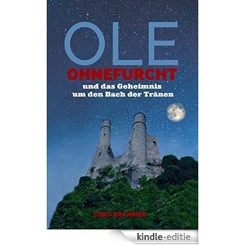 Ole Ohnefurcht: und das Geheimnis um den Bach der Tränen (German Edition) [Kindle-editie] beoordelingen