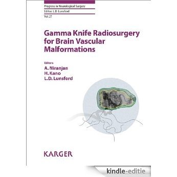 Gamma Knife Radiosurgery for Brain Vascular Malformations (Progress in Neurological Surgery) [Kindle-editie]