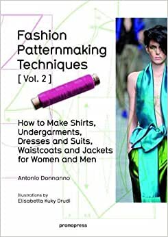 indir Fashion Patternmaking Techniques: Women/Men How to Make Shirts, Undergarments, Dresses and Suits, Waistcoats, Men&#39;s Jackets: Volume 2 (Art du fil)