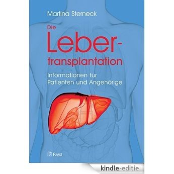 Die Lebertransplantation: Informationen für Patienten und Angehörige [Print Replica] [Kindle-editie]