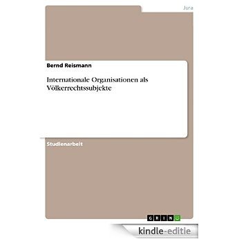 Internationale Organisationen als Völkerrechtssubjekte [Kindle-editie] beoordelingen