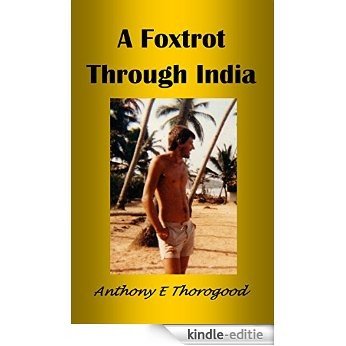 ***A FOXTROT THROUGH INDIA *** (Continental Drift Book 4) (English Edition) [Kindle-editie]