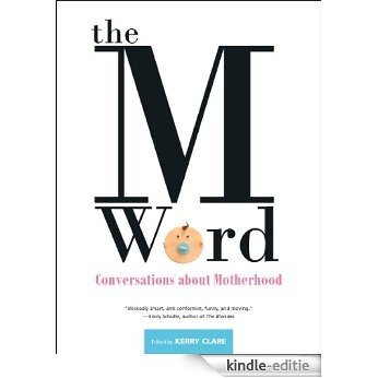 The M Word: Conversations about Motherhood [Kindle-editie] beoordelingen